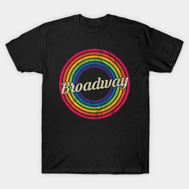 Broadway - Retro Rainbow Faded-Style T-Shirt by MaydenArt